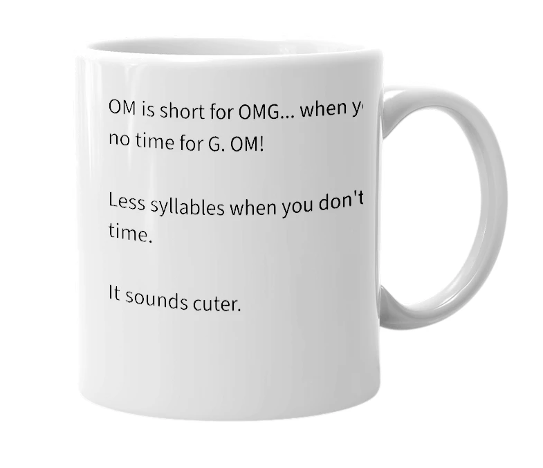 White mug with the definition of 'OM!'