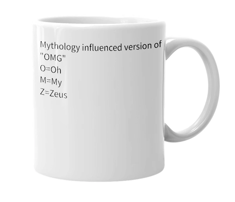White mug with the definition of 'OMZ!!'