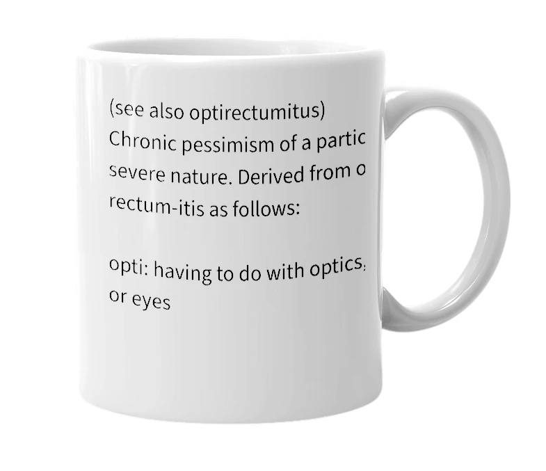 White mug with the definition of 'Optirectumitis'