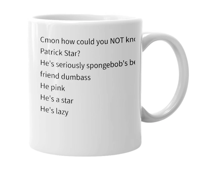 White mug with the definition of 'Patrick Star'