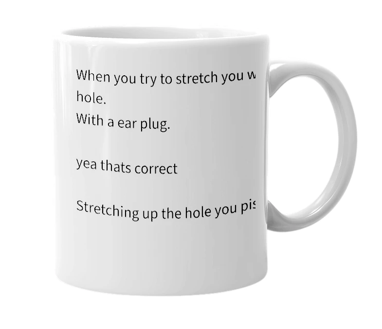 White mug with the definition of 'Peep Hole Stretch'