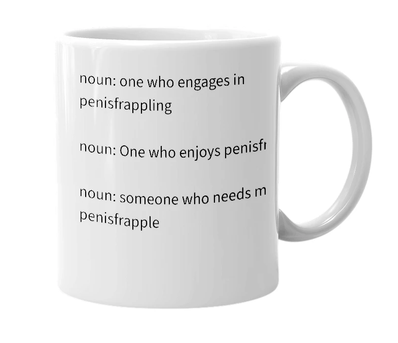 White mug with the definition of 'Penisfrappler'