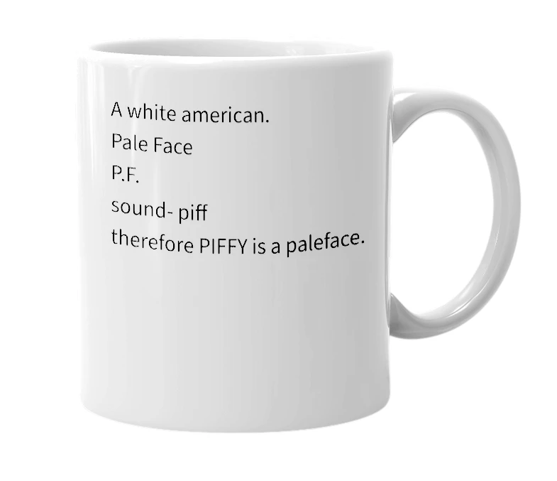 White mug with the definition of 'Piffy'