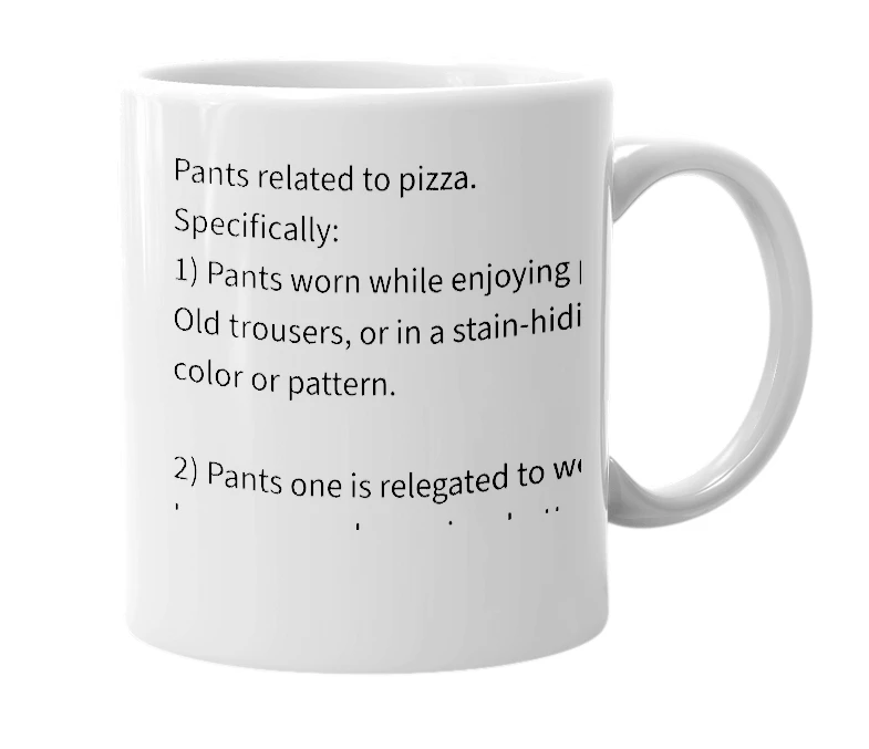 White mug with the definition of 'Pizza Pants'