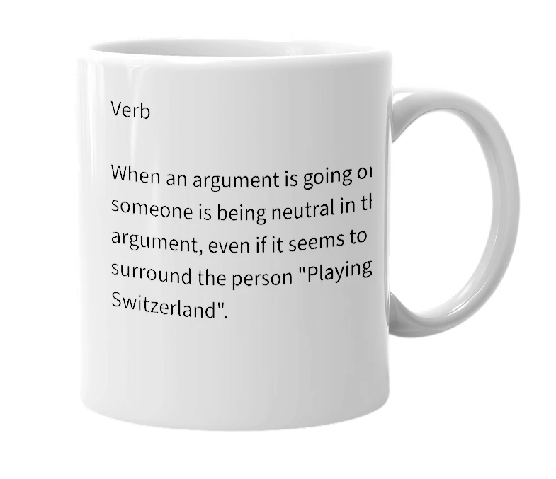 White mug with the definition of 'Playing Switzerland'