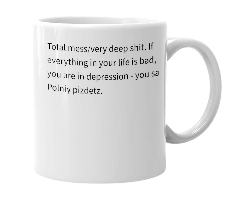 White mug with the definition of 'Polniy pizdetz'