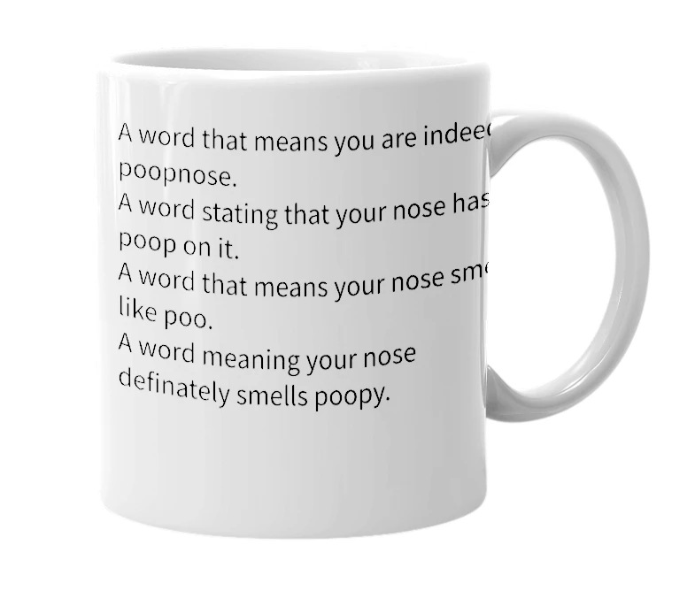 White mug with the definition of 'Poopnose'
