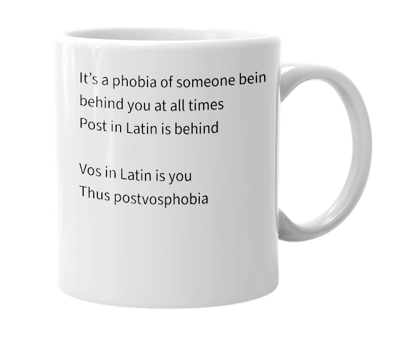 White mug with the definition of 'Postvosphobia'