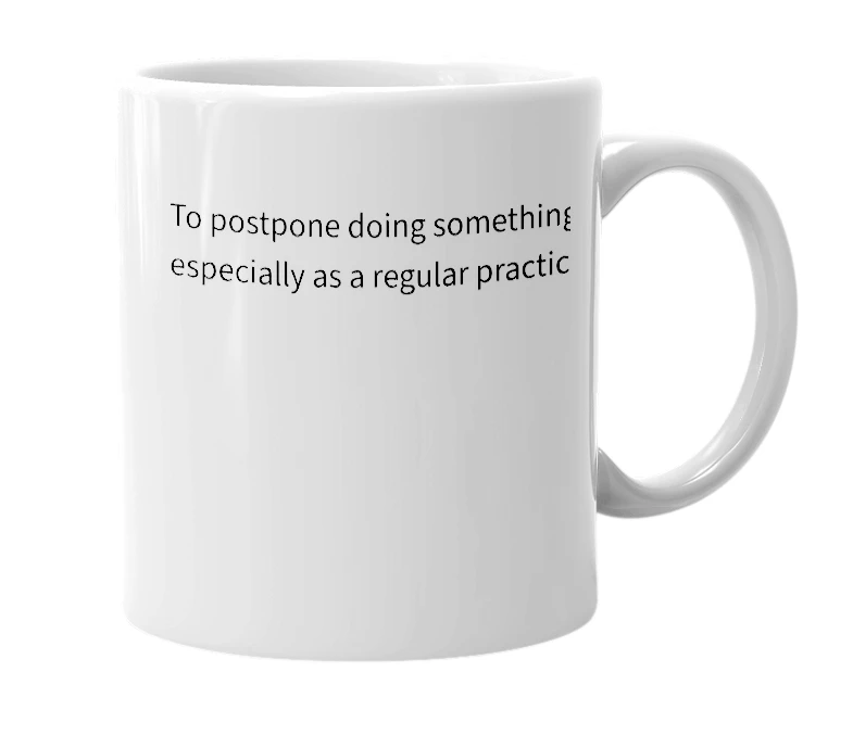 White mug with the definition of 'Procrastination'