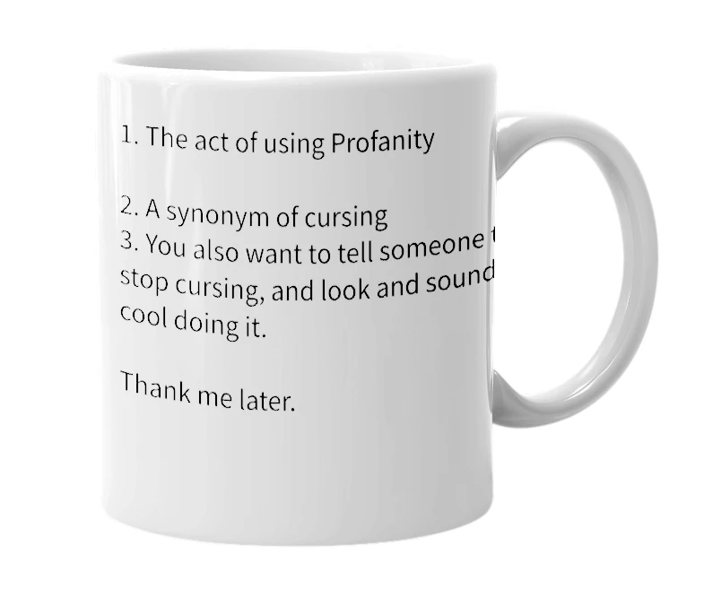 White mug with the definition of 'Profanitizing'