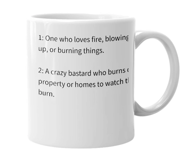 White mug with the definition of 'PyroManiac'