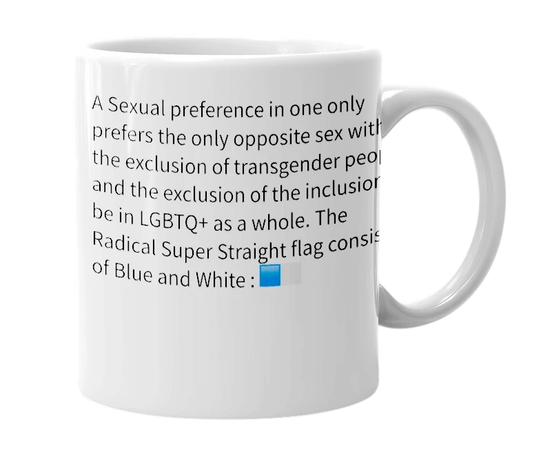 White mug with the definition of 'Radical Super Straightism'