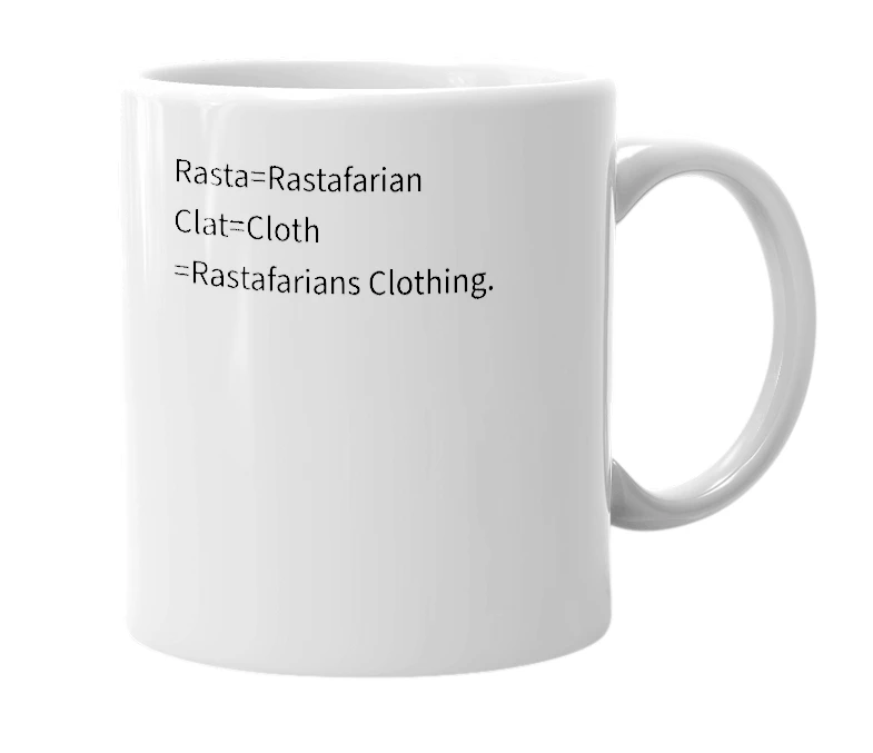 White mug with the definition of 'Rastaclat'