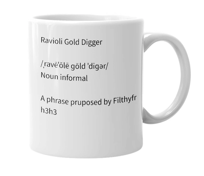 White mug with the definition of 'Ravioli Gold Digger'