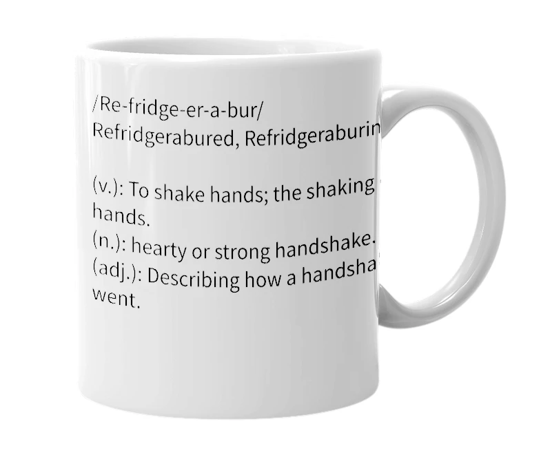 White mug with the definition of 'Refridgerabur'