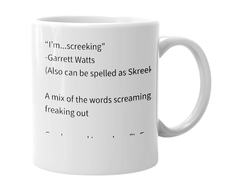 White mug with the definition of 'Screeking'