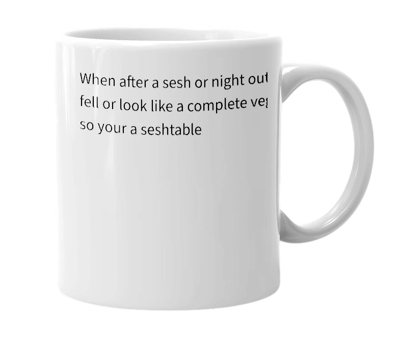 White mug with the definition of 'Seshtable'