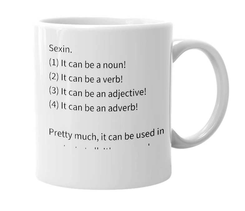 White mug with the definition of 'Sexin'