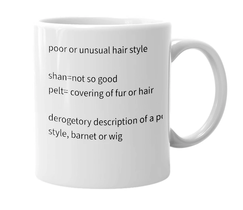 White mug with the definition of 'Shan pelt'