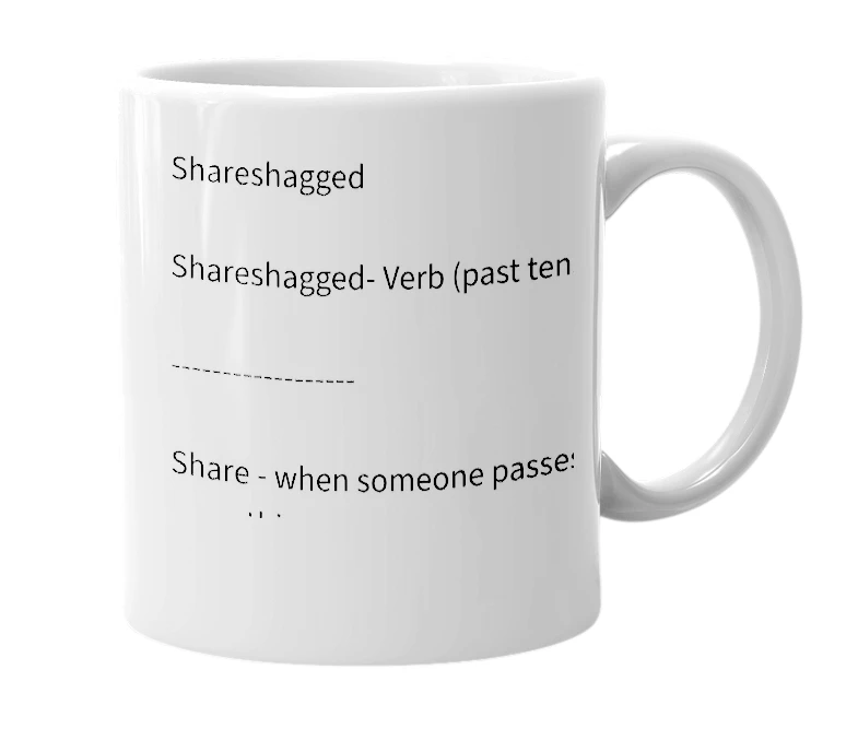 White mug with the definition of 'Shareshagged'