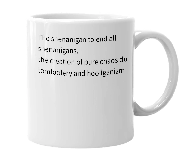 White mug with the definition of 'Shenanigeddon'