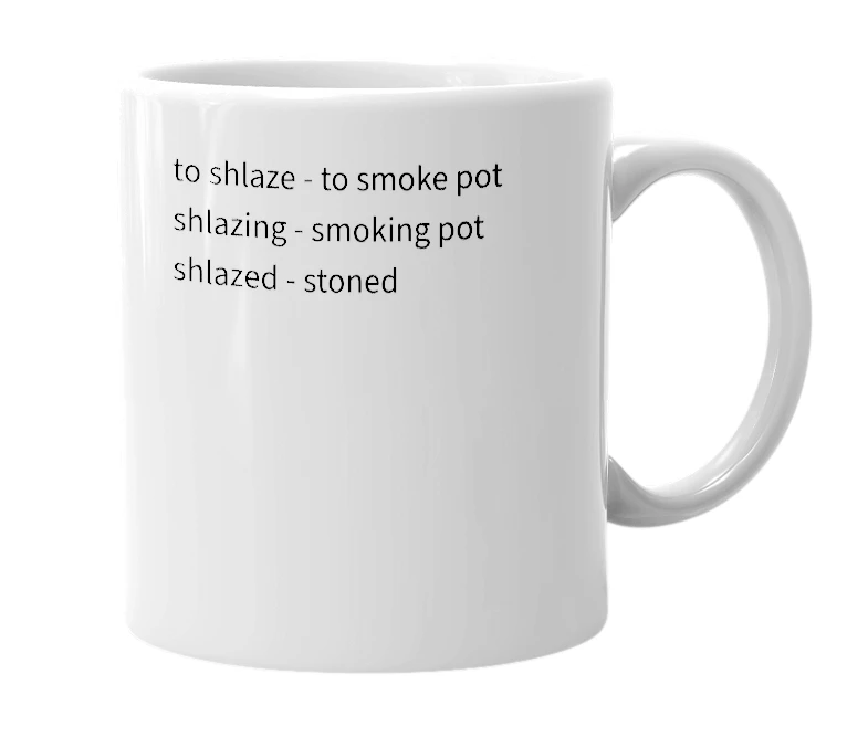 White mug with the definition of 'Shlaze'