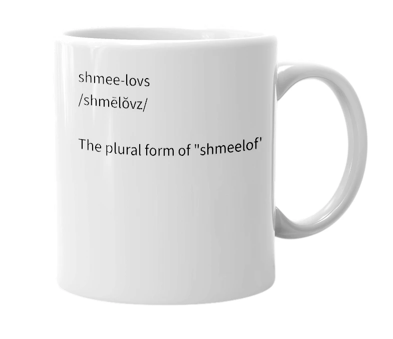 White mug with the definition of 'Shmeelovs'