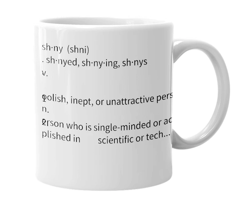 White mug with the definition of 'Shny'