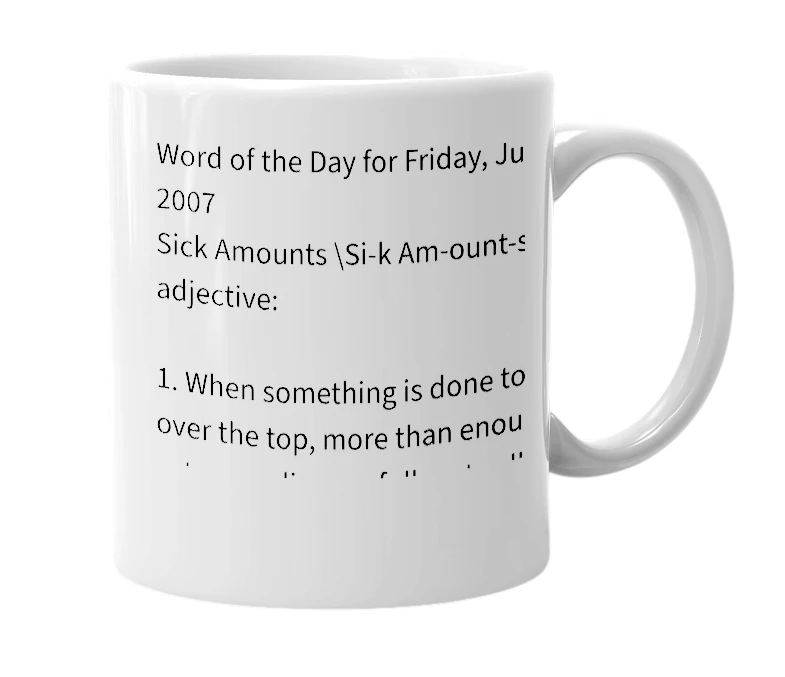 White mug with the definition of 'Sick Amounts'