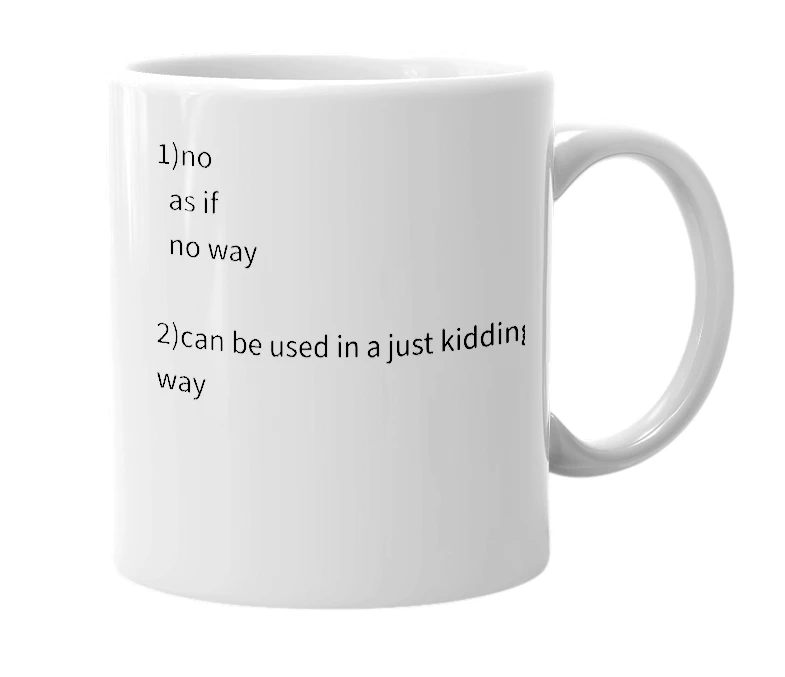 White mug with the definition of 'Sike Naw'