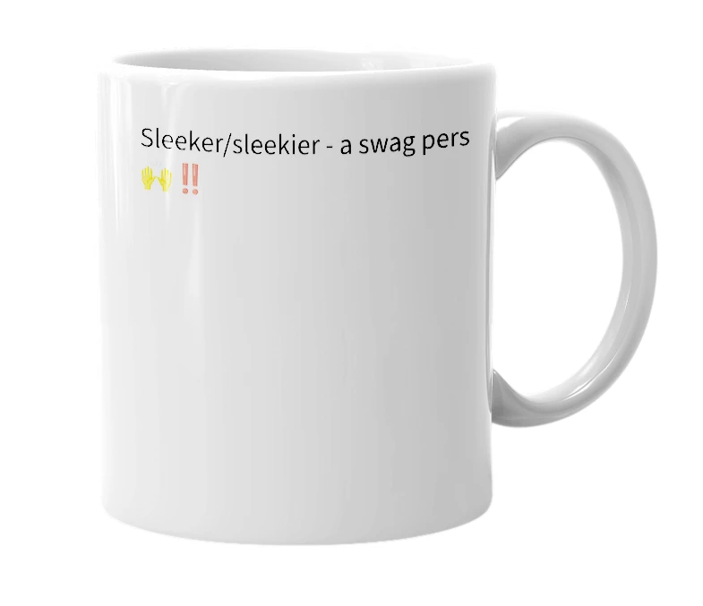 White mug with the definition of 'Sleeker'