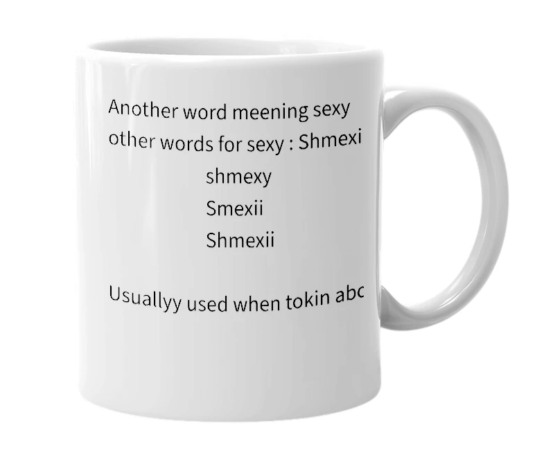 White mug with the definition of 'Smexii'