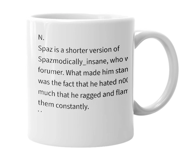 White mug with the definition of 'Spaz'