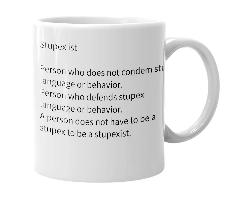 White mug with the definition of 'Stupexist'