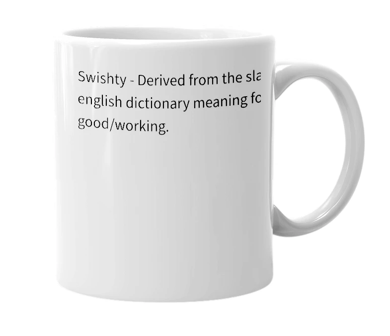 White mug with the definition of 'Swishty'