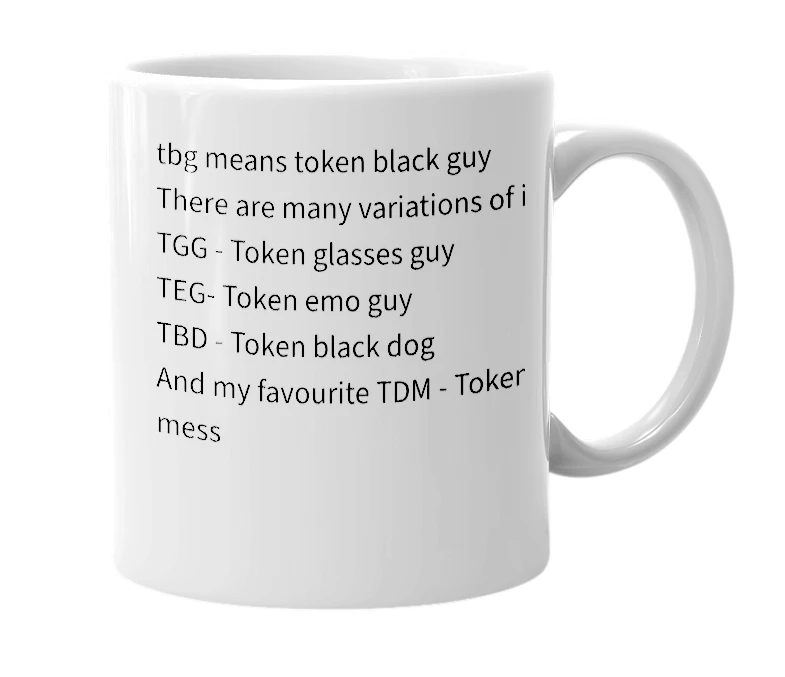 White mug with the definition of 'TBG'