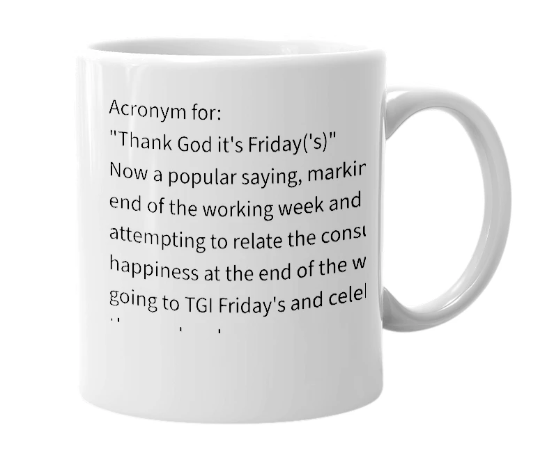 White mug with the definition of 'TGI Friday's'