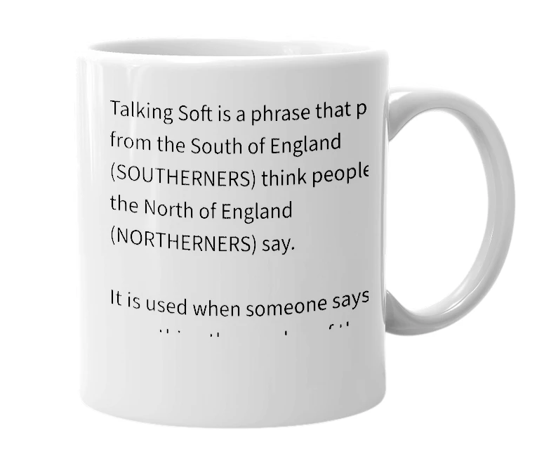 White mug with the definition of 'Talkin Soft'