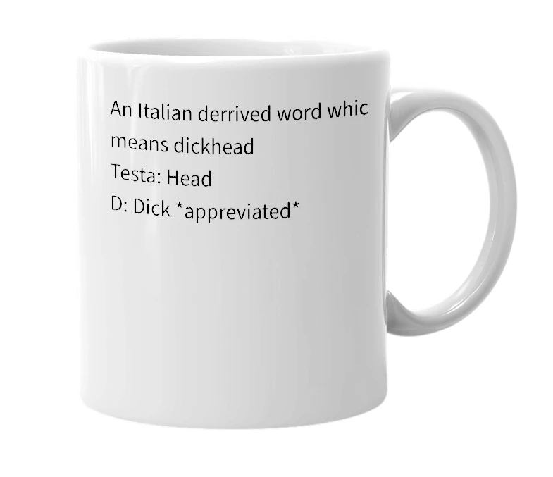 White mug with the definition of 'Testa D'