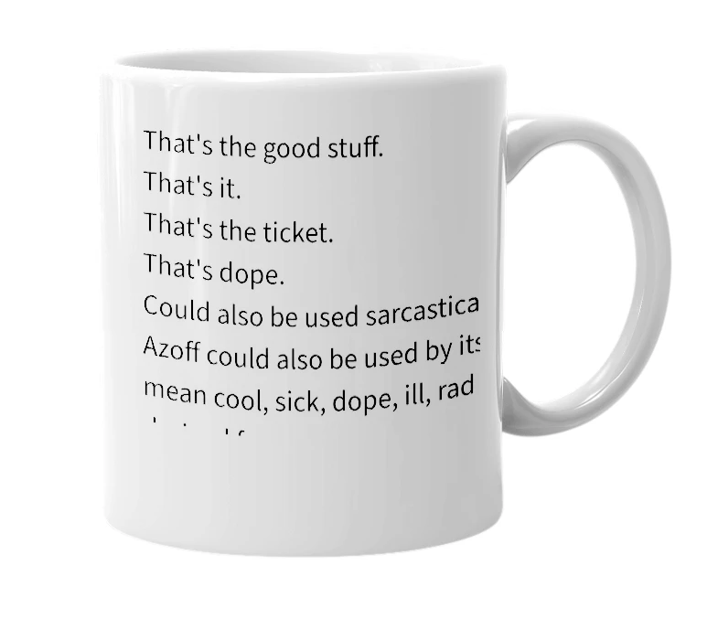 White mug with the definition of 'That's The Azoff.'