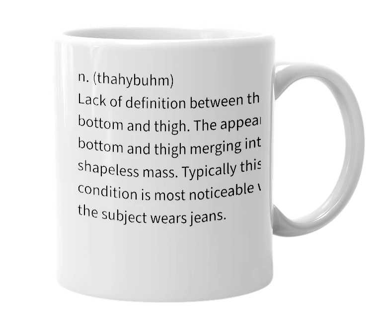 White mug with the definition of 'Thighbum'