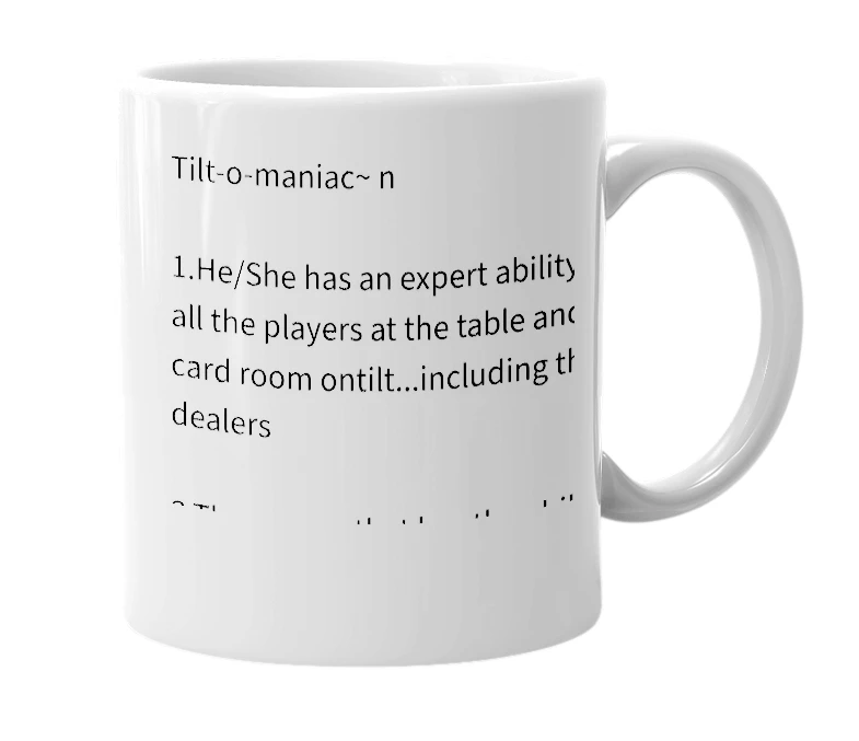 White mug with the definition of 'Tiltomaniac'
