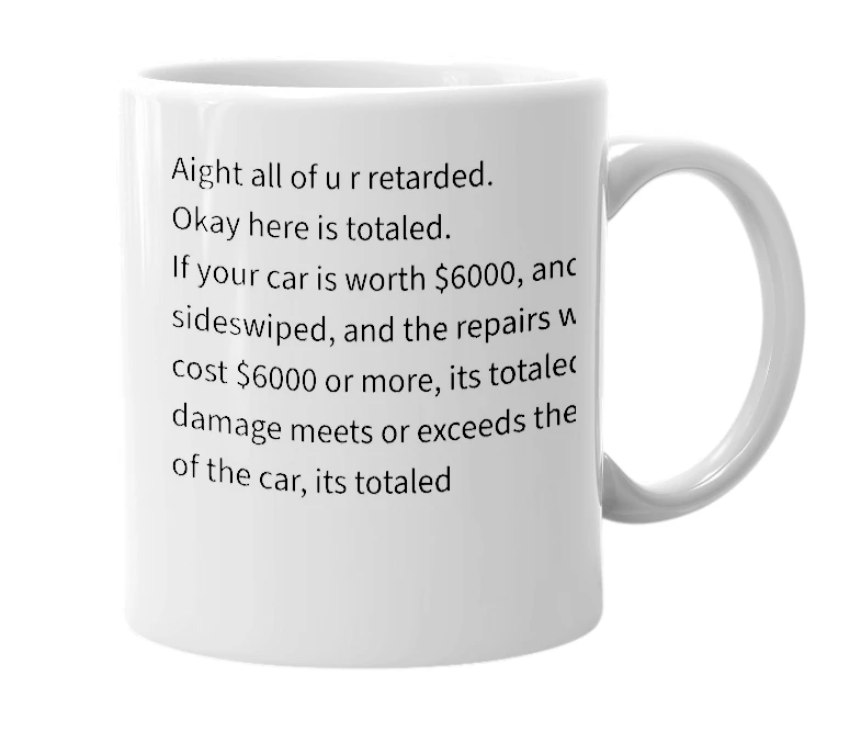 White mug with the definition of 'Totaled'
