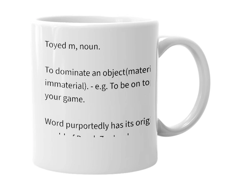 White mug with the definition of 'Toyed'