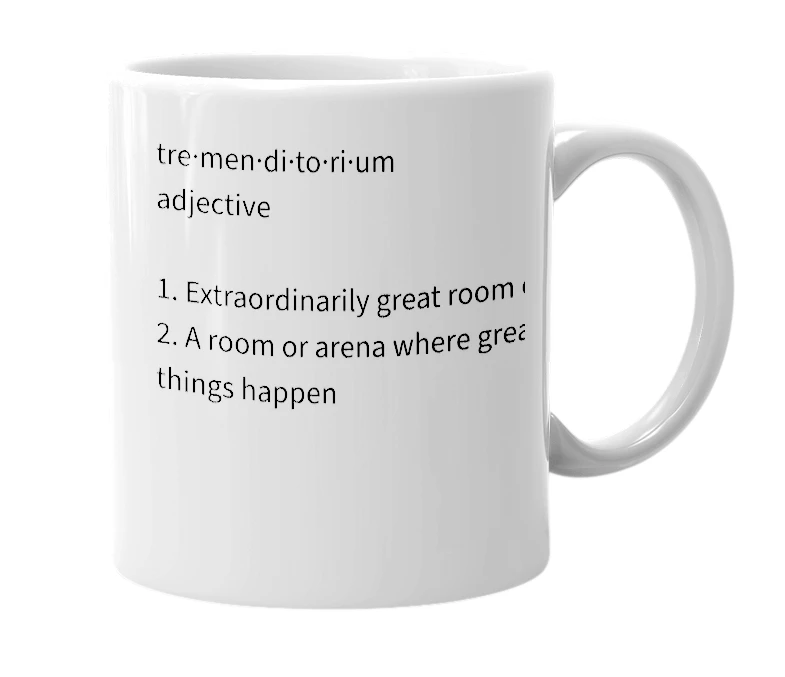 White mug with the definition of 'Tremenditorium'