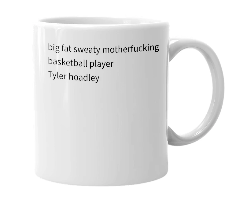 White mug with the definition of 'Tyler Hoadley'