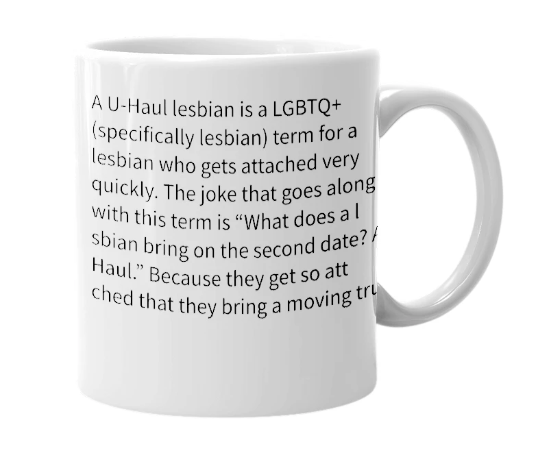 White mug with the definition of 'U-Haul Lesbian'