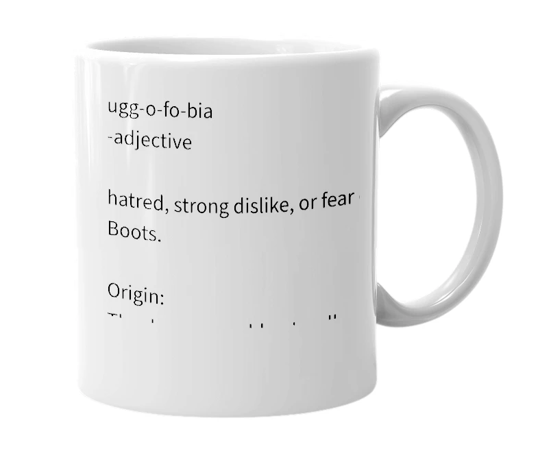 White mug with the definition of 'Uggophobia'