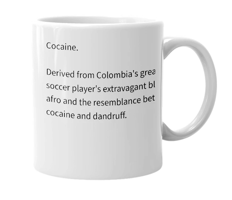 White mug with the definition of 'Valderrama's dandruff'