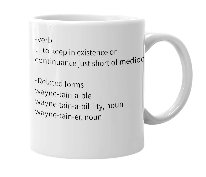 White mug with the definition of 'Waynetain'